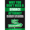 Why You Don't Need A Divorce Attorney: One Paralegal's Take On Divorce, Responsibility And Compromise - Paperback