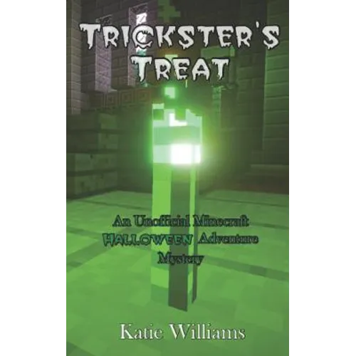 Trickster's Treat: An Unofficial Minecraft Halloween Adventure Mystery - Paperback