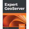 Expert GeoServer: Build and secure advanced interfaces and interactive maps - Paperback