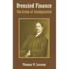 Frenzied Finance: The Crime of Amalgamated - Paperback