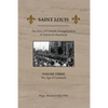 Saint Louis: The Story of Catholic Evangelization of America's Heartland: Vol 3: The Age of Cardinals - Paperback