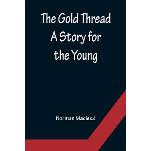 The Gold Thread: A Story for the Young - Paperback