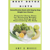Best Detox Diets: Detoxification Book with Step by Step Weight loss Cleanse Powerful Detox Diets for Releasing Weight, Increase Energy a - Paperback