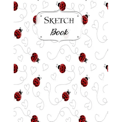 Sketch Book: Ladybug Sketchbook Scetchpad for Drawing or Doodling Notebook Pad for Creative Artists #2 - Paperback