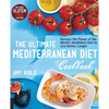 The Ultimate Mediterranean Diet Cookbook: Harness the Power of the World's Healthiest Diet to Live Better, Longer - Paperback