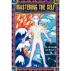 Mastering the Self: A motivational guide to understanding yourself and dealing with life. - Paperback