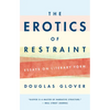 The Erotics of Restraint: Essays on Literary Form - Paperback