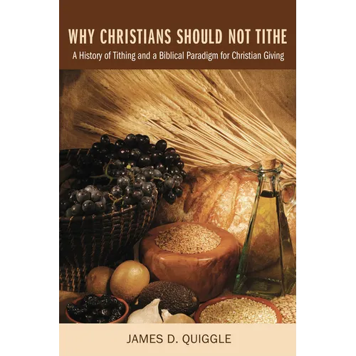 Why Christians Should Not Tithe - Paperback