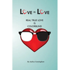 Love is Love: Real True Love is Color Blind - Paperback
