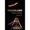 Prisoners of Hope: How Engineers and Others Get Lift for Innovating - Paperback