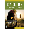 Cycling the Pacific Coast: The Complete Guide from Canada to Mexico - Paperback
