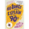 60 Songs That Explain the '90s - Paperback