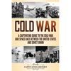 Cold War: A Captivating Guide to the Cold War and Space Race Between the United States and Soviet Union - Paperback