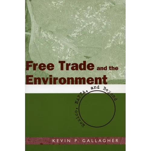 Free Trade and the Environment: Mexico, NAFTA, and Beyond - Paperback