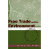 Free Trade and the Environment: Mexico, NAFTA, and Beyond - Paperback