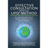 Effective Consultation With The LIFO(R) Method - Paperback