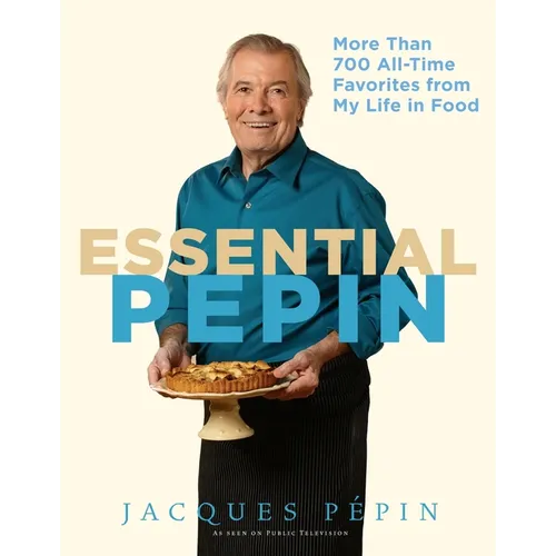 Essential Pépin: More Than 700 All-Time Favorites from My Life in Food [With DVD] - Hardcover