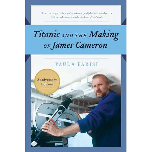 Titanic and the Making of James Cameron - Paperback