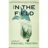 In the Field a Novel - Hardcover