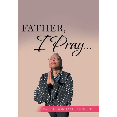 Father, I Pray... - Hardcover