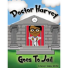 Doctor Harvey Goes To Jail - Paperback