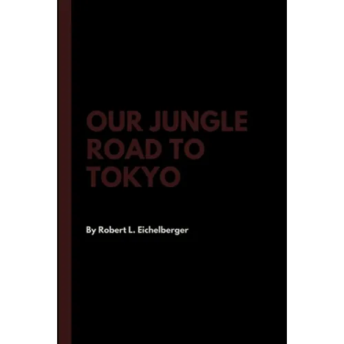 Our Jungle Road to Tokyo - Paperback