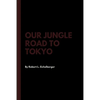 Our Jungle Road to Tokyo - Paperback