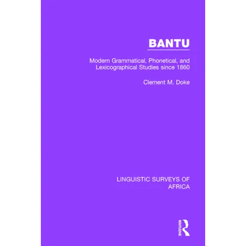 Bantu: Modern Grammatical, Phonetical and Lexicographical Studies Since 1860 - Paperback