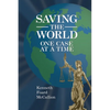Saving the World One Case at a Time - Paperback