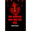The Vampire Man And The Girl: Best Vampire Horror story For Everyone. - Paperback
