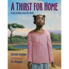 A Thirst for Home: A Story of Water Across the World - Hardcover
