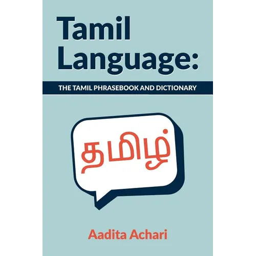 Tamil Language: The Tamil Phrasebook and Dictionary - Paperback