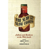 The Slaw and the Slow Cooked: Culture and Barbecue in the Mid-South - Paperback