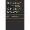 The Woman Question in Plato's Republic - Paperback