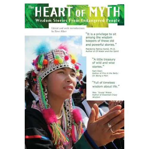 Heart of Myth: Wisdom Stories From Endangered People - Paperback
