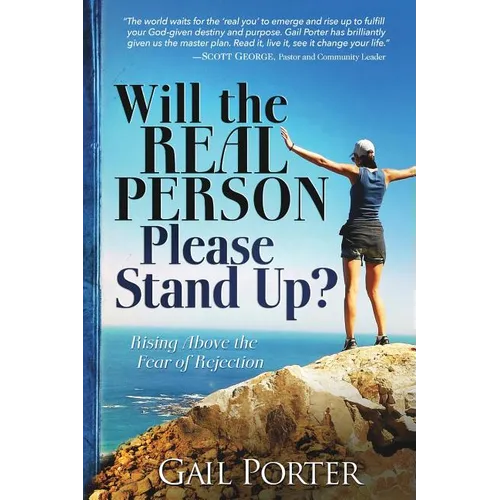 Will the Real Person Please Stand Up? Rising Above the Fear of Rejection - Paperback