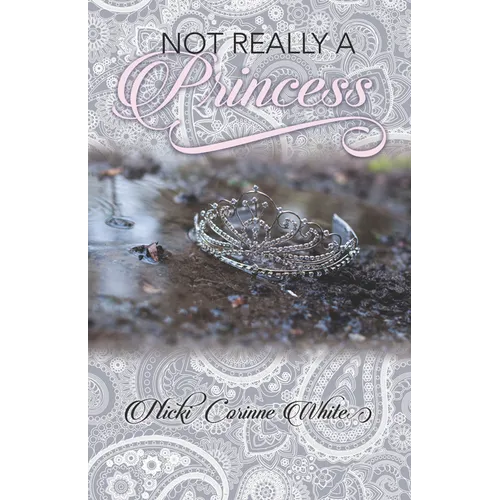 Not Really a Princess: A Journey from Adversity to Joy - Paperback