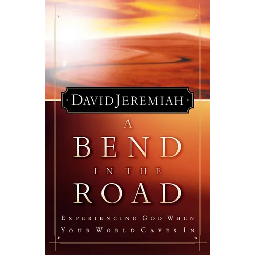 A Bend in the Road: Finding God When Your World Caves in - Paperback