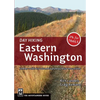 Day Hiking Eastern Washington: Kettles-Selkirks * Columbia Plateau * Blue Mountains (Day Hiking Series) - Paperback