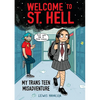 Welcome to St. Hell: My Trans Teen Misadventure: A Graphic Novel - Hardcover