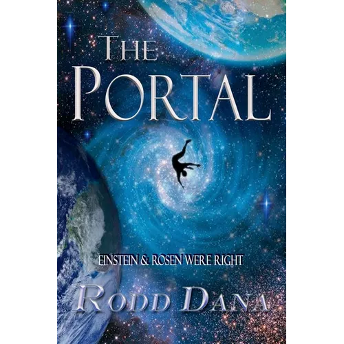 The Portal: Einstein & Rosen Were Right - Paperback