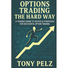 Options Trading the Hard Way: A Trader's Guide to Tactics & Strategies for Successful Option Trading - Paperback