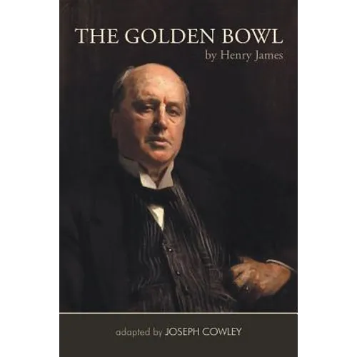 The Golden Bowl by Henry James: Adapted by Joseph Cowley - Paperback