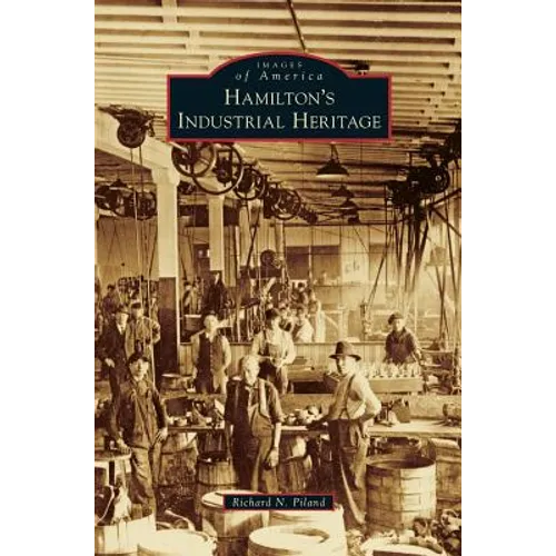 Hamilton's Industrial Heritage - Hardcover