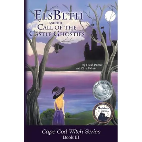 ElsBeth and the Call of the Castle Ghosties: Book III in the Cape Cod Witch Series - Paperback