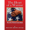 The Heart of a Warrior: The Life of Ernest Leroy Webb - Hardcover