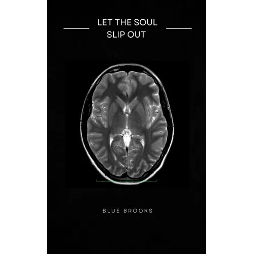 Let the Soul Slip Out - Paperback