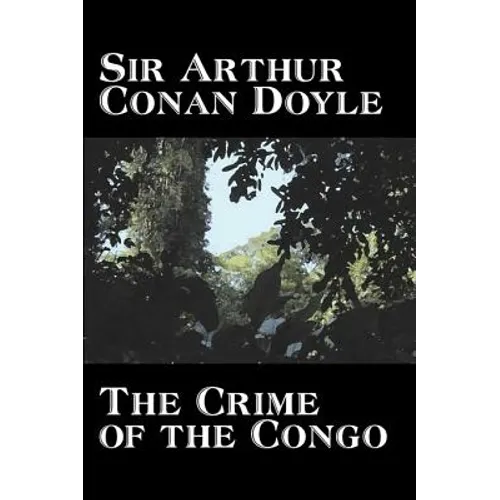 The Crime of the Congo by Arthur Conan Doyle, History, Africa - Hardcover