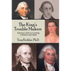 The King's Trouble Makers: Edenton's Role in Creating a Nation and State - Paperback