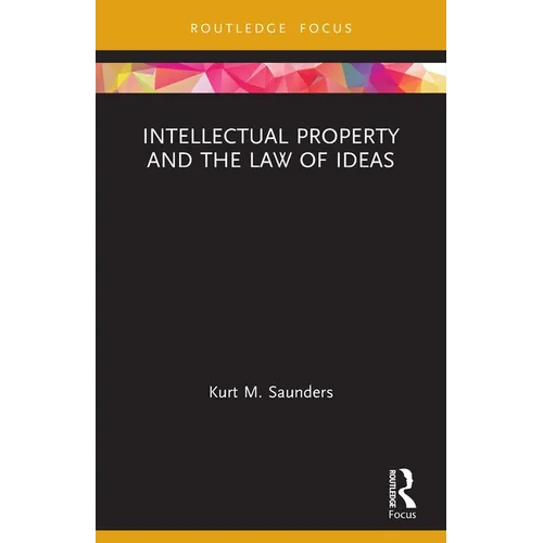 Intellectual Property and the Law of Ideas - Paperback